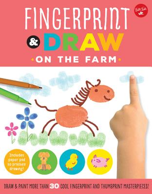 Fingerprint & Draw: On the Farm: Draw & Paint More Than 30 Cool Fingerprint and Thumbprint Masterpie FINGERPRINT & DRAW ON THE FARM （Drawing with Your Fingers） [ Maite Balart ]
