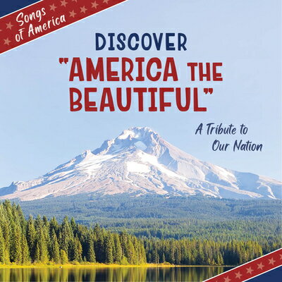 Discover America the Beautiful: A Tribute to Our Nation DISCOVER AMER THE BEAUTIFUL （21st Century Junior Library: Songs of America） [ Jamie Quinn ]
