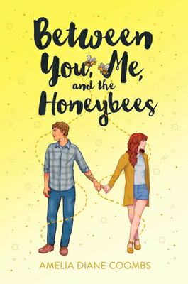 Between You, Me, and the Honeybees BETWEEN YOU ME & THE HONEYBEES [ Amelia Diane Coombs ]