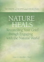 Nature Heals: Reconciling Your Grief Through Engaging with the Natural World NAT...