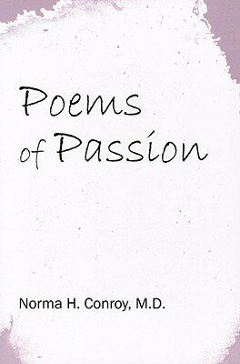 Poems of Passion POEMS OF PASSION [ Norma Conroy ]