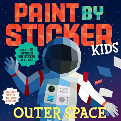Paint by Sticker Kids: Outer Space: Create 10 Pictures One Sticker at a Time! Includes Glow-In-The-D PAINT STICKER KIDS OUTER SPACE （Paint by Sticker） 