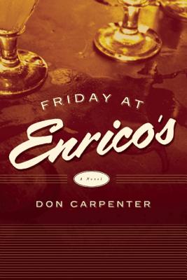 Fridays at Enrico's FRIDAYS AT ENRICOS [ Don Carpenter ]