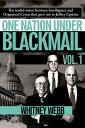 One Nation Under Blackmail - Vol. 1: The Sordid Union Between Intelligence and Crime That Gave Rise 1 NATION UNDER BLACKMAIL - VOL Whitney Alyse Webb