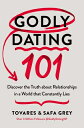 Godly Dating 101: Discover the Truth about Relationships in a World That Constan...