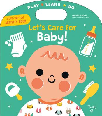 Let's Care for Baby! LETS CARE FOR BABY （Play Learn Do） [ Gaeraldine Krasinski ]