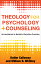 Theology for Psychology and Counseling: An Invitation to Holistic Christian Practice THEOLOGY FOR PSYCHOLOGY &COUN [ Kutter Callaway ]