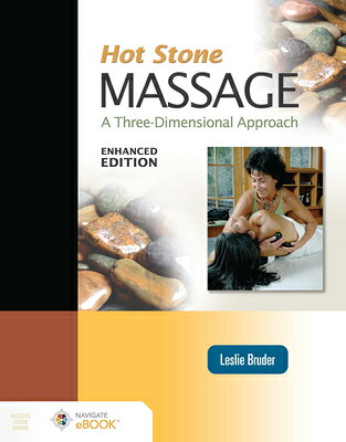 Hot Stone Massage: A Three-Dimensional Approach, Enhanced Edition HOT STONE MASSAGE A 3-DIMENSIO [ Leslie Bruder ]