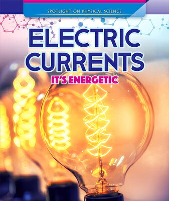 Electric Currents: It's Energetic ELECTRIC CURRENTS ITS ENERGETI （Spotlight on Physical Science） 