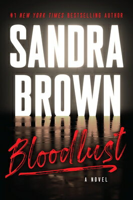 Bloodlust BLOODLUST [ Sandra Brown ]
