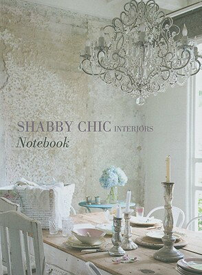Shabby Chic Interiors Notebook SHABBY CHIC INTERIORS NOTEBK [ Cico Books ]