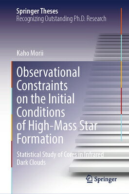 Observational Constraints on the Initial Conditions of High-Mass Star Formation: Statistical Study o OBSERVATIONAL CONSTRAINTS ON T （Springer Theses） 