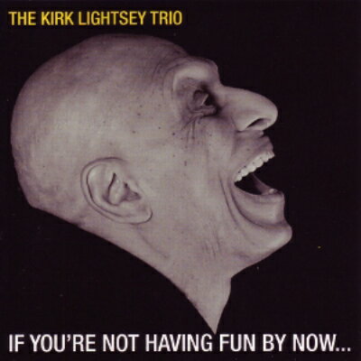 【輸入盤】If You're Not Having Fun By Now...