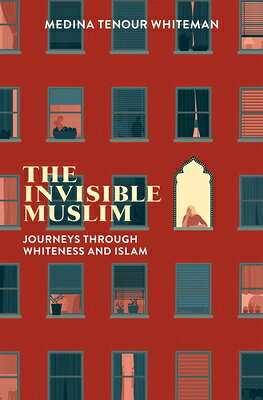 The Invisible Muslim: Journeys Through Whiteness and Islam INVISIBLE MUSLIM 