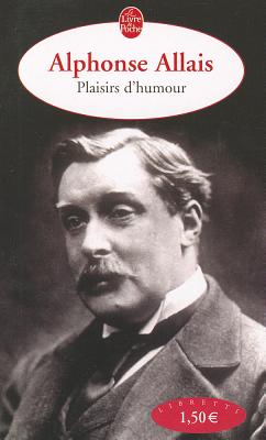Plaisirs D Humour FRE-PLAISIRS D HUMOUR （Ldp Libretti） [ A. Allais ]