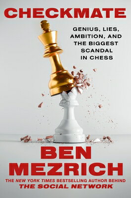 Checkmate: Genius, Lies, Ambition, and the Biggest Scandal in Chess CHECKMATE 
