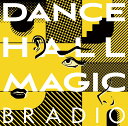 DANCEHALL MAGIC BRADIO