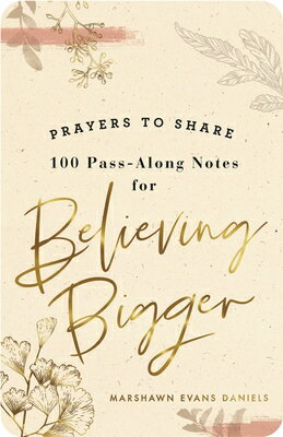 Prayers to Share: Believing Bigger PRAYERS TO SHARE BELIEVING BIG 