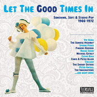 【輸入盤】Let The Good Times In (Sunshine. Soft & Studio Pop 1966-1972)