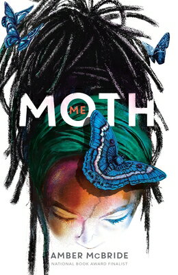 Me (Moth): (National Book Award Finalist) ME (MOTH) [ Amber McBride ]