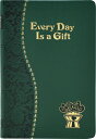 Every Day Is a Gift: Minute Meditations for Every Day Taken from the Holy Bible ...