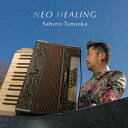 Saburo Tanookaネオ ヒーリング サブロウタノオカ 発売日：2024年04月24日 NEO HEALING JAN：4524505353042 GNMー1023 GardenNotes Music ラッツパック・レコード(株) [Disc1] 『NEO HEALING』／CD アーティスト：Saburo Tanooka CD ジャズ 日本のジャズ