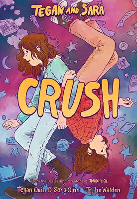 Tegan and Sara: Crush TEGAN & SARA CRUSH （Tegan and Sara） [ Tegan Quin ]