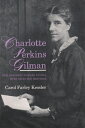 Charlotte Perkins Gilman: Her Progress Toward Utopia, with Selected Writings CHARLOTTE PERKINS GILMAN （Utopianism and Communitarianism） Carol Farley Kessler