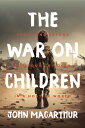 The War on Children: Providing Refuge for Your Children in a Hostile World WAR O...