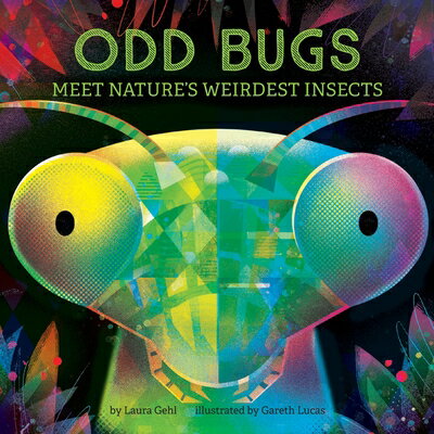 Odd Bugs (a Curious Critters Board Book): Meet Nature's Weirdest Insects ODD BUGS (A CURIOUS CRITTERS B （A Curious Critters Board Book） [ Laura Gehl ]