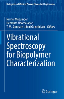 Vibrational Spectroscopy for Biopolymer Characterization VIBRATIONAL SPECTROSCOPY FOR B （Biological and Medical Physics, Biomedical Engineering） 