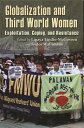 Globalization and Third World Women: Exploitation, Coping and Resistance GLOBALI...