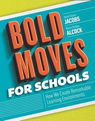 Bold Moves for Schools: How We Create Remarkable