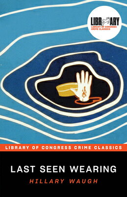 Last Seen Wearing LAST SEEN WEARING （Library of Congress Crime Classics） [ Hillary Waugh ]