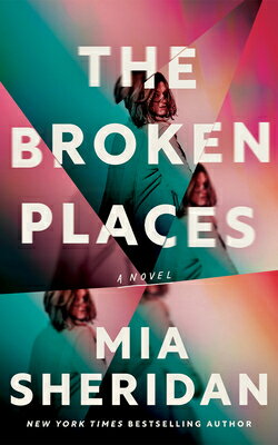 The Broken Places BROKEN PLACES [ Mia Sheridan ]