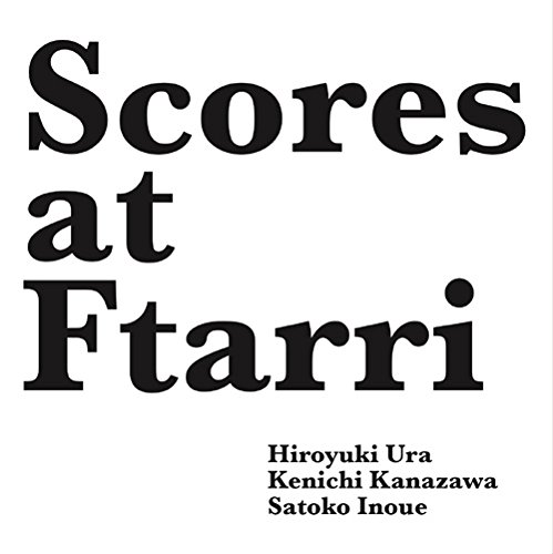 Scores at Ftarri(Ftarri 5th Anniversary Vol.4)