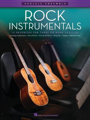 Rock Instrumentals: 15 Favorites for Three or More Ukuleles ROCK INSTRUMENTALS （Ukulele Ensemble） [ Hal Leonard Corp ]