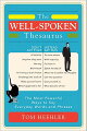 A most uncommon reference, "The Well-Spoken Thesaurus" is a reader's guide toeloquence, replacing ordinary words with extraordinary ones, and offering themost powerful ways to say everyday words and phrases.