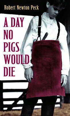 A Day No Pigs Would Die DAY NO PIGS WOULD DIE （Day No Pigs Would Die） [ Robert Newton Peck ]