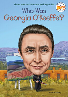 Who Was Georgia O'Keeffe? WHO WAS GEORGIA OKEEFFE （Who Was?） [ Sarah Fabiny ]
