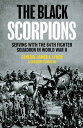 The Black Scorpions: Serving with the 64th Fighter Squadron in World War II BLAC...