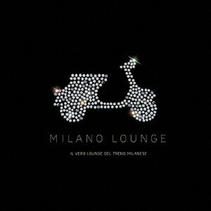 MILANO LOUNGE [ (オムニバス) ]