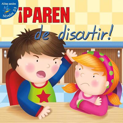 Paren de Discutir!: Stop Arguing SPA-PAREN DE DISCUTIR （Little Birdie Readers） [ Gladys Moreta ]
