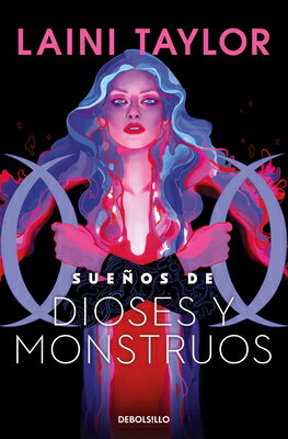 Sueos de Dioses Y Monstuos / Dreams of Gods and Monsters SUENOS DE DIOSES Y MONSTUOS / （Hija de Humo Y Hueso） Laini Taylor