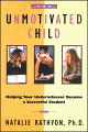 Natalie Rathvon solves the mystery of underachievement in children by looking beneath the child's surface behavior. She discloses the beliefs that influence an underachiever's attitude and actions and pinpoints the warning signs to watch for in elementary, middle, and high school students. The Unmotivated Child focuses on the roots of underachievement, the world of the underachiever, and pathways to achievement. By explaining in detail how parents and teachers can help a child live up to his or her potential, Rathvon offers solutions to problems, including guidelines for supporting the students through the change process, including dealing with setbacks, seven strategies for overcoming the "homework trap" - from helping children work effectively at home to making sure they bring their work to school, eight practical techniques for working with teachers to encourage a new approach to learning and school behavior, and five methods for communicating constructively with an underachiever.