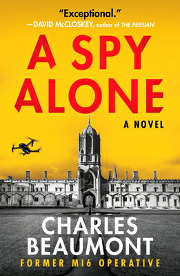 A Spy Alone SPY ALONE （The Oxford Spy Ring） [ Charles Beaumont ]