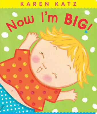 Now I'm Big! NOW IM BIG-BOARD （Classic Board Books） [ Karen Katz ]