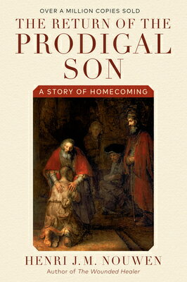 The Return of the Prodigal Son: A Story of Homecoming RETURN OF THE PRODIGAL SON [ Henri J. M. Nouwen ]