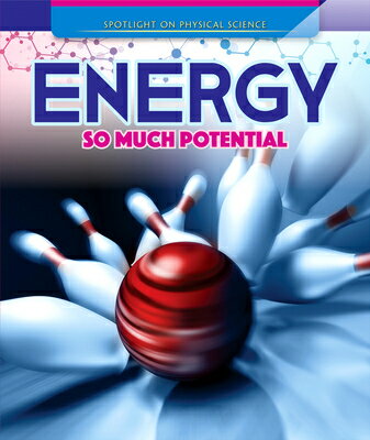 Energy: So Much Potential ENERGY SO MUCH POTENTIAL （Spotlight on Physical Science） 