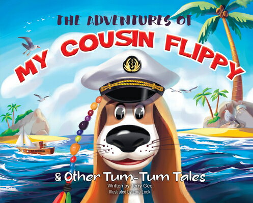 The Adventures of My Cousin Flippy & Other Tum-Tum Tales ADV OF MY COUSIN FLIPPY & OTHE [ Jerry Gee ]